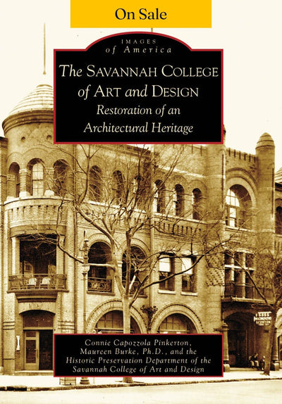 The Savannah College of Art and Design: Restoration of an Architectural Heritage