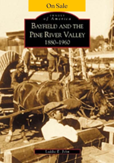 Bayfield and the Pine River Valley 1860-1960