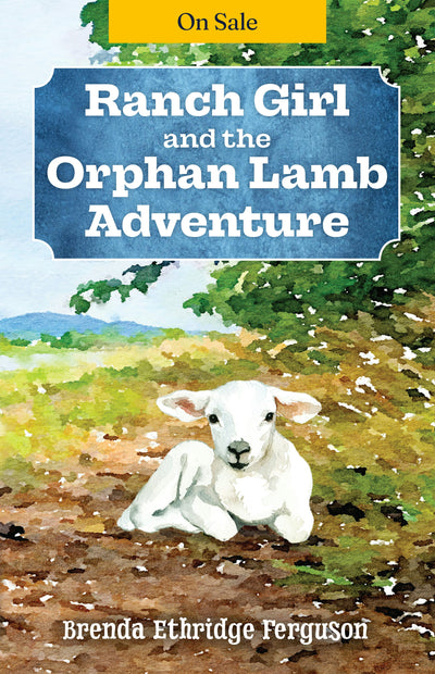 Ranch Girl and the Orphan Lamb Adventure