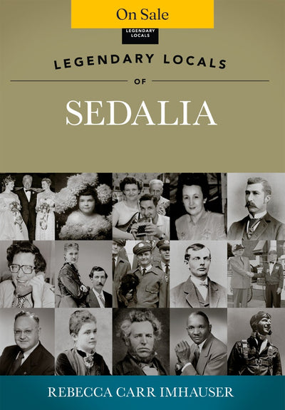 Legendary Locals of Sedalia
