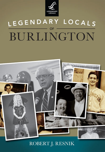Legendary Locals of Burlington
