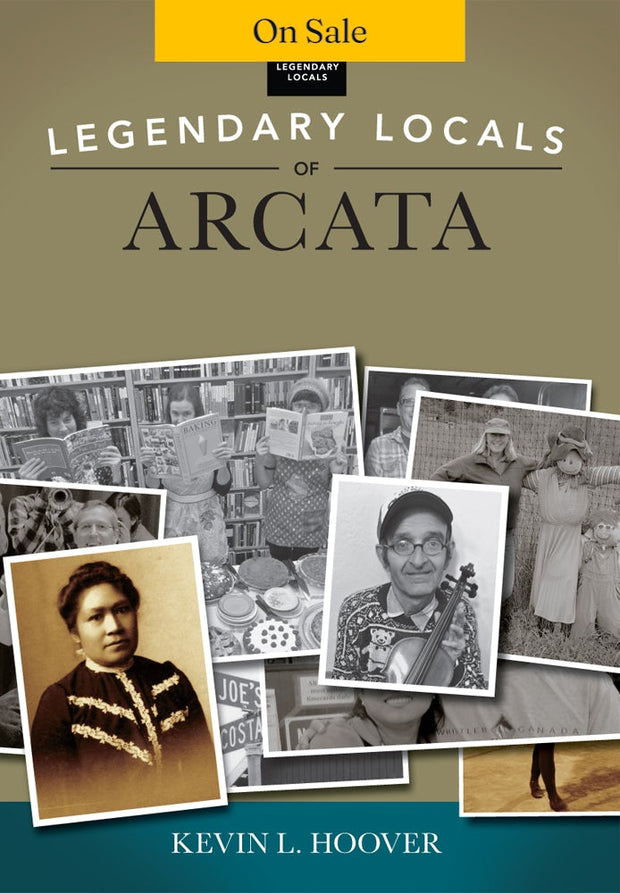 Legendary Locals of Arcata