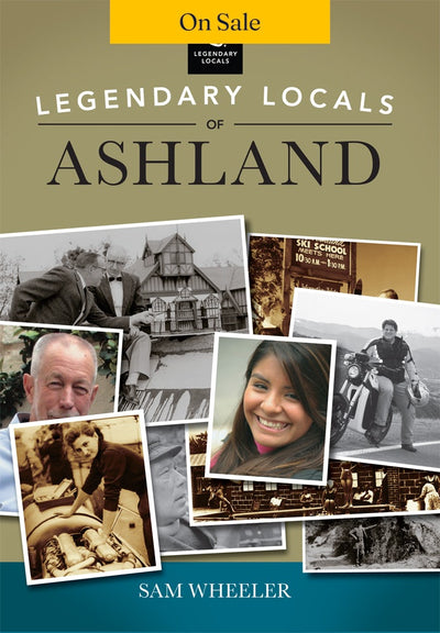 Legendary Locals of Ashland
