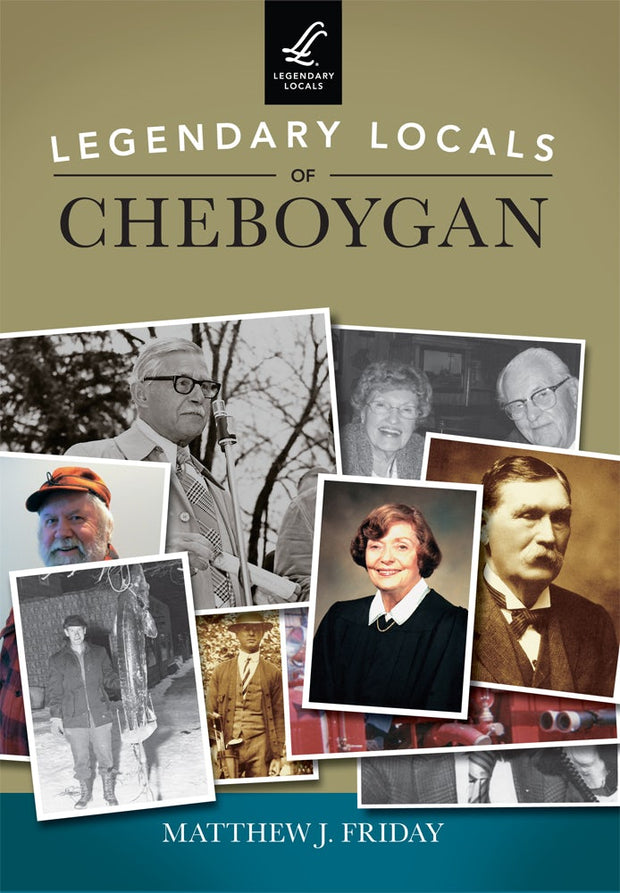 Legendary Locals of Cheboygan