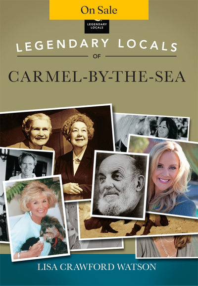 Legendary Locals of Carmel-by-the-Sea