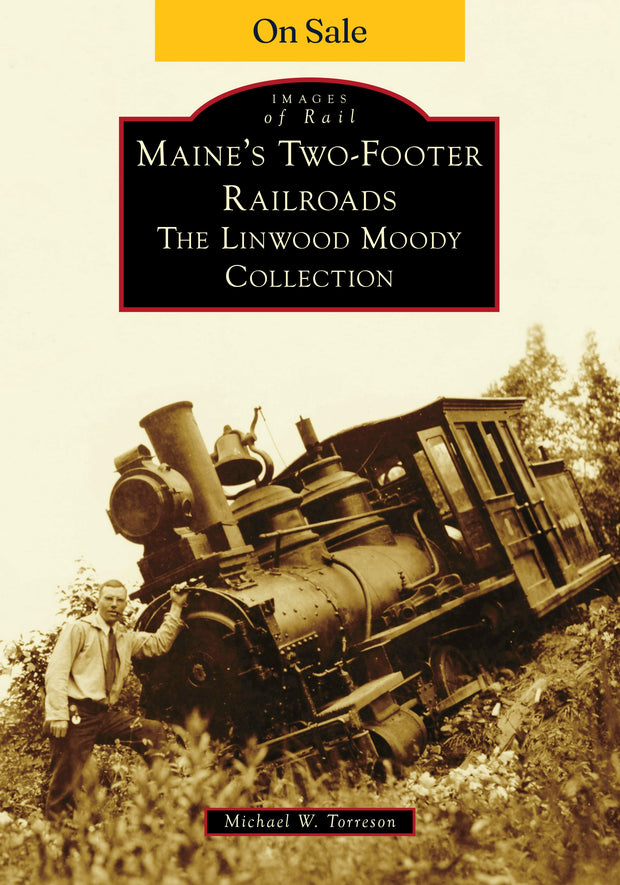 Maine's Two-Footer Railroads