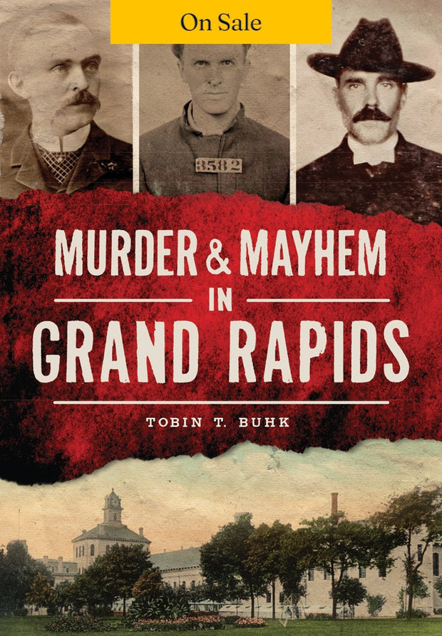 Murder & Mayhem in Grand Rapids