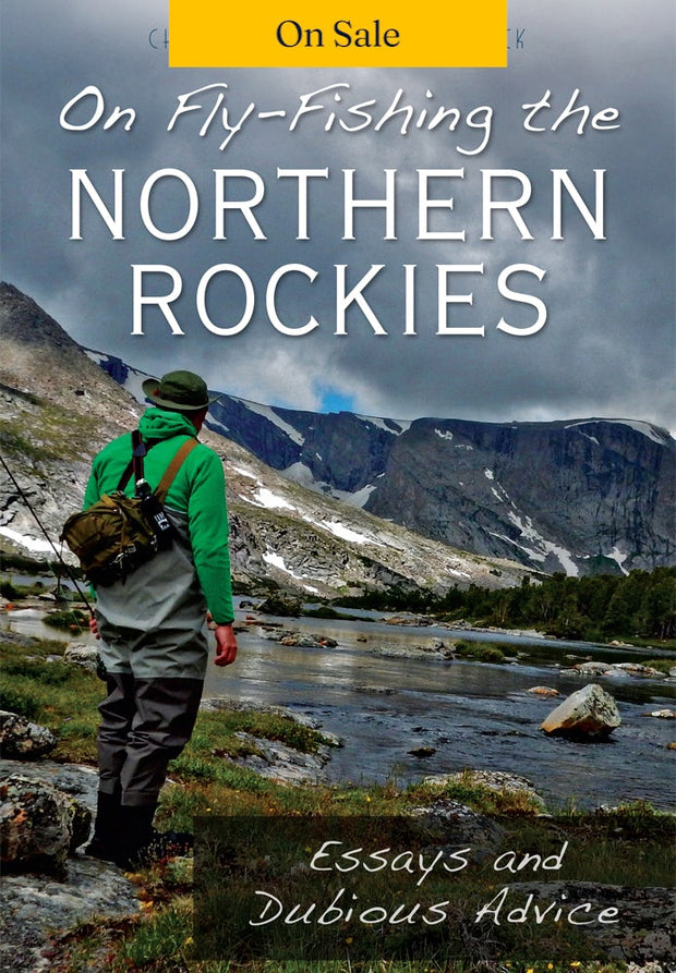 On Fly-Fishing the Northern Rockies: