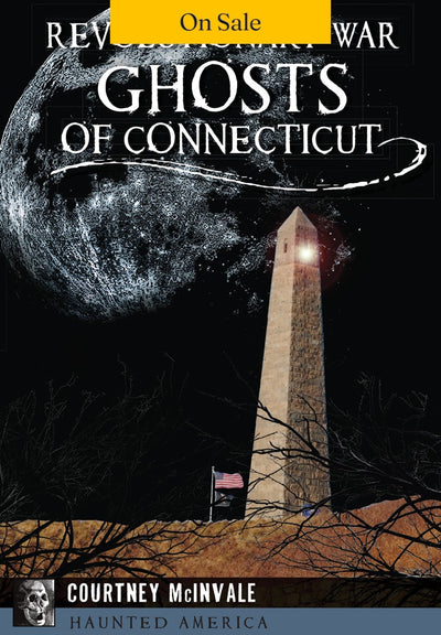 Revolutionary War Ghosts of Connecticut