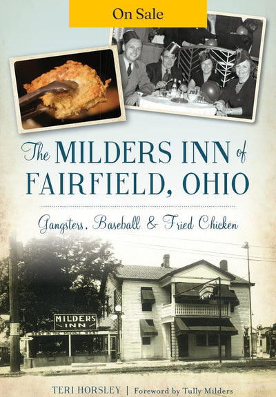 The Milders Inn of Fairfield, Ohio: Gangsters, Baseball & Fried Chicken