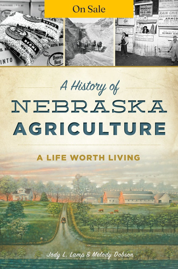 History of Nebraska Agriculture, A