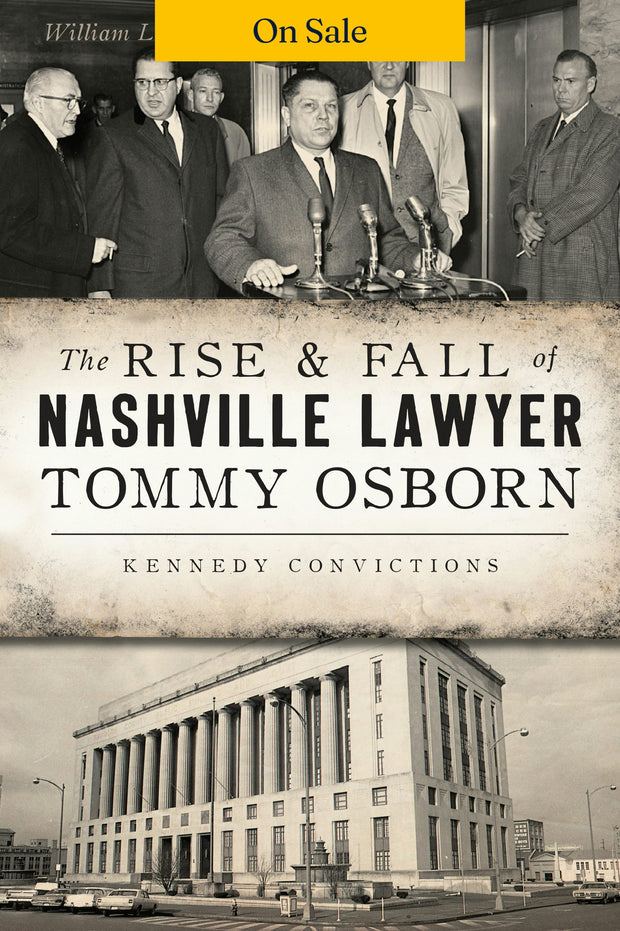 The Rise & Fall of Nashville Lawyer Tommy Osborn