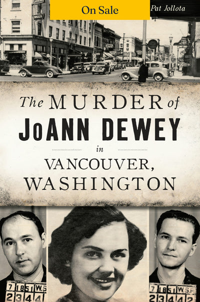 The Murder of JoAnn Dewey in Vancouver, Washington