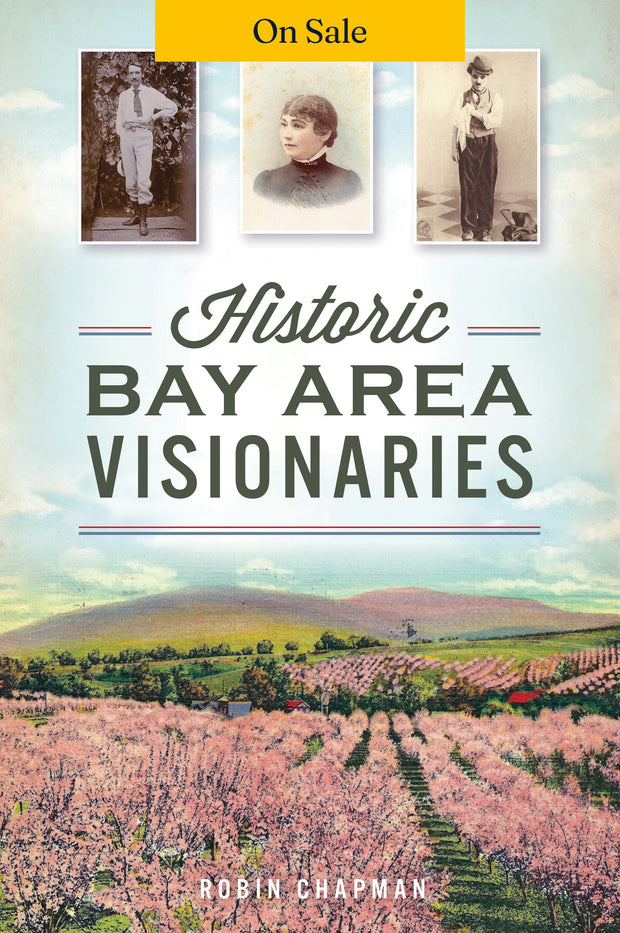 Historic Bay Area Visionaries