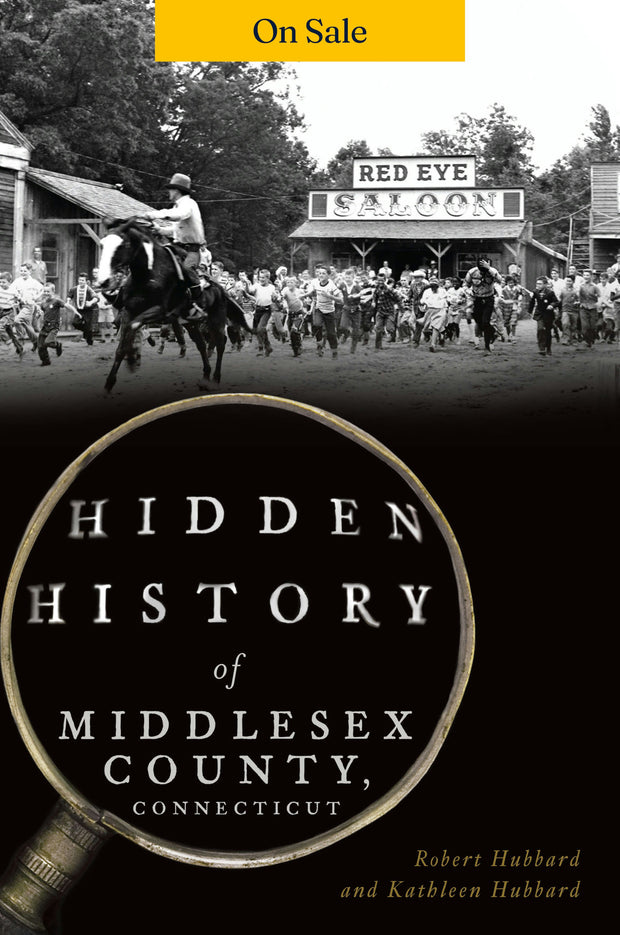 Hidden History of Middlesex County, Connecticut