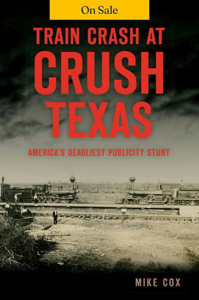 Train Crash at Crush, Texas