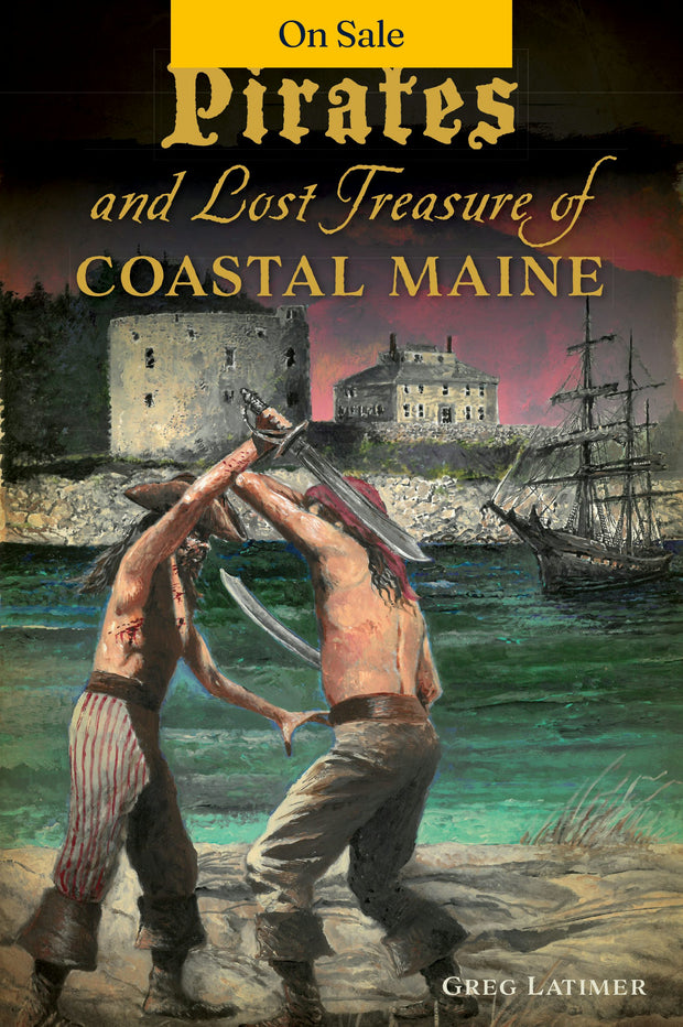 Pirates and Lost Treasure of Coastal Maine