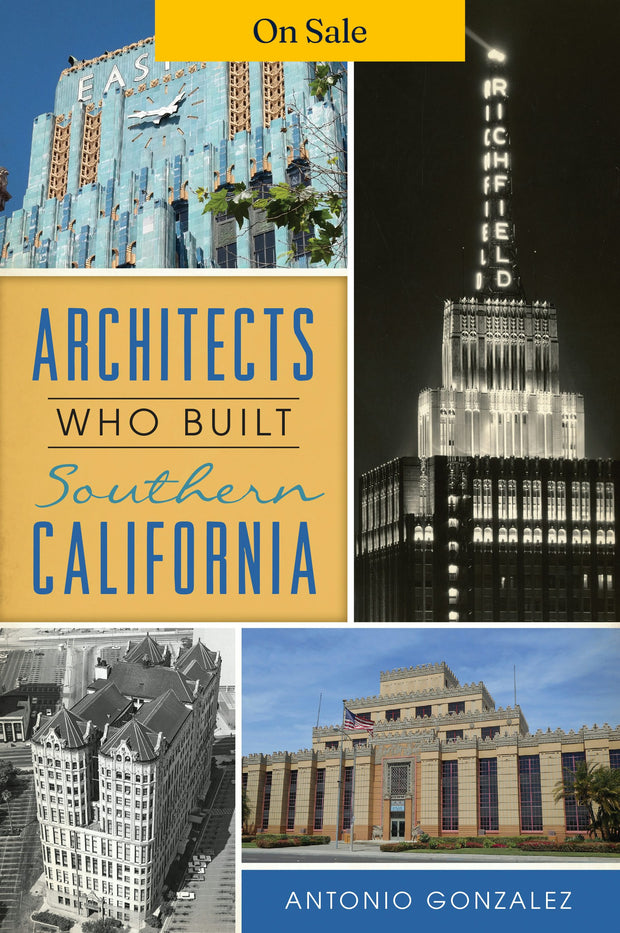 Architects Who Built Southern California