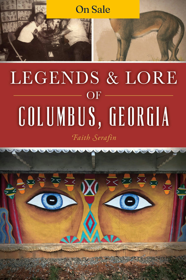 Legends & Lore of Columbus, Georgia