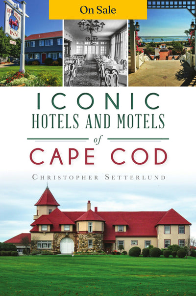 Iconic Hotels and Motels of Cape Cod