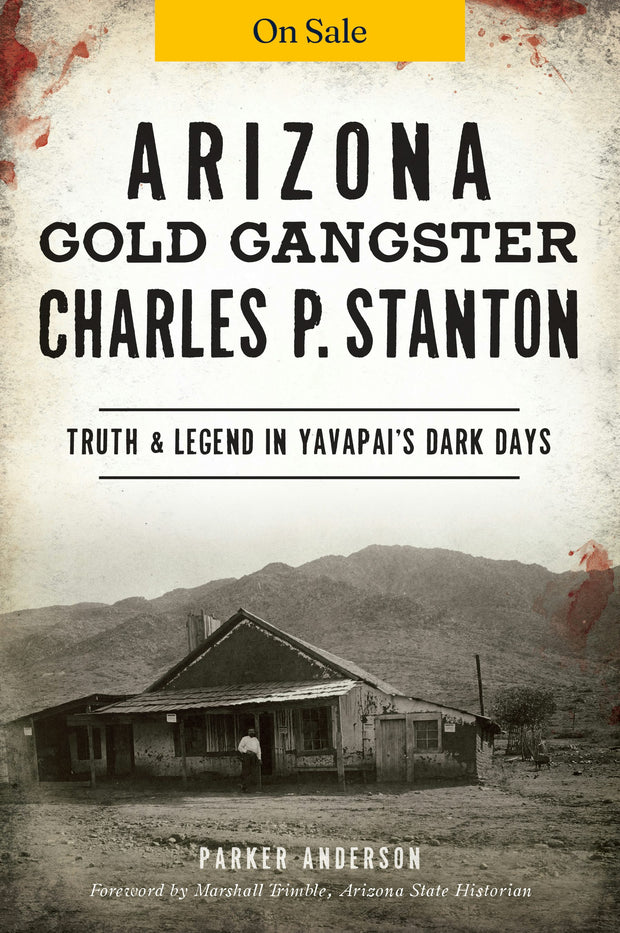 Arizona Gold Gangster Charles P. Stanton
