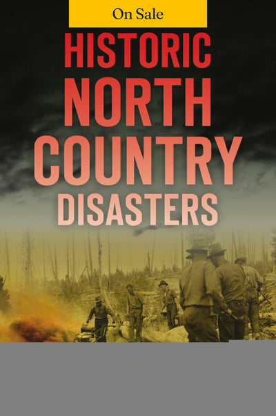 Historic North Country Disasters