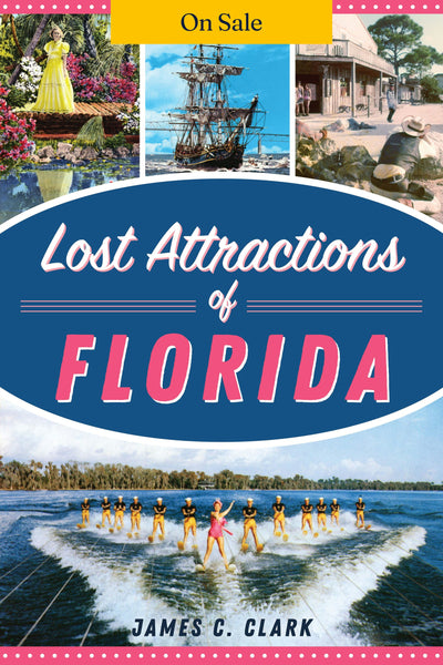 Lost Attractions of Florida