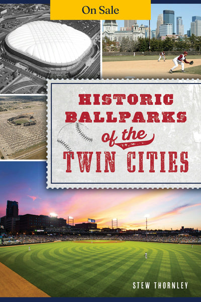 Historic Ballparks of the Twin Cities