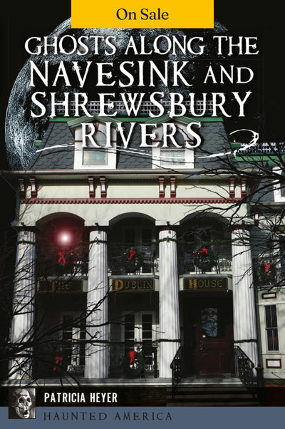 Ghosts Along the Navesink and Shrewsbury Rivers