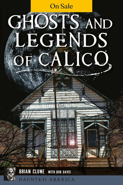 Ghosts and Legends of Calico