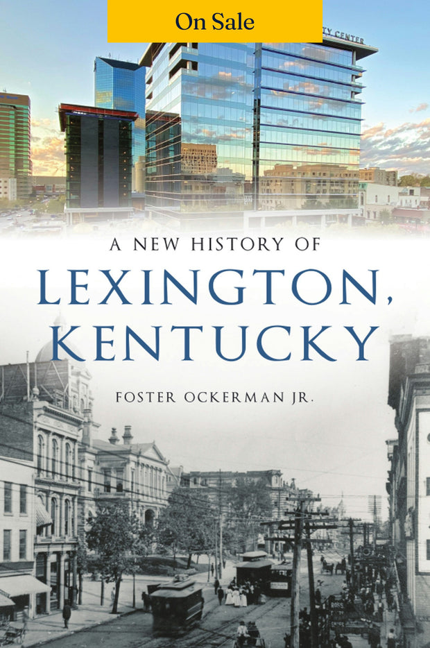 A New History of Lexington, Kentucky
