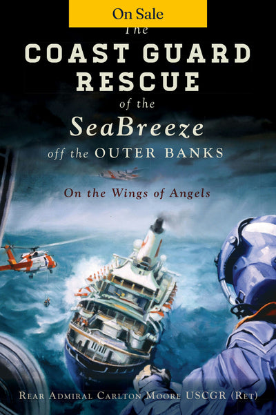 The Coast Guard Rescue of the SeaBreeze off the Outer Banks