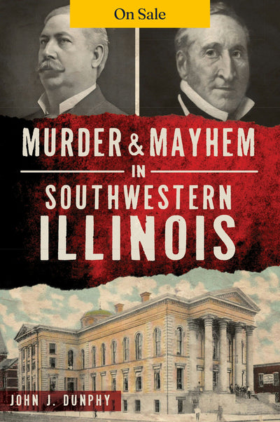 Murder and Mayhem in Southwestern Illinois