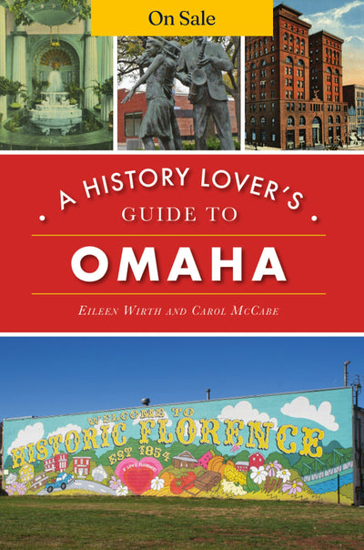 History Lover's Guide to Omaha, A