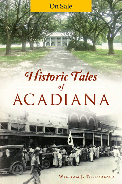 Historic Tales of Acadiana