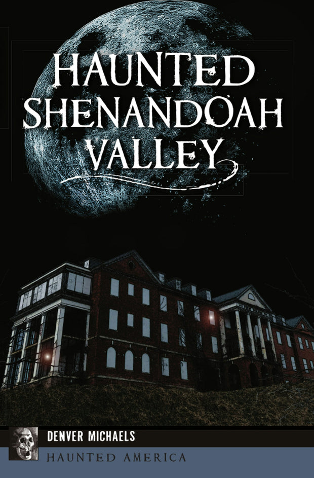 Haunted Shenandoah Valley