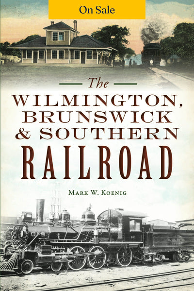 The Wilmington, Brunswick & Southern Railroad