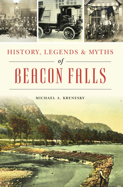 History, Legends & Myths of Beacon Falls