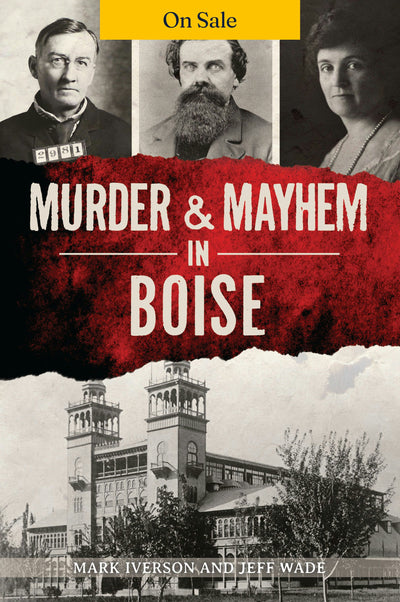 Murder & Mayhem in Boise