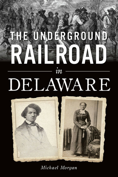 Underground Railroad in Delaware, The