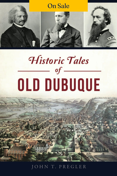 Historic Tales of Old Dubuque