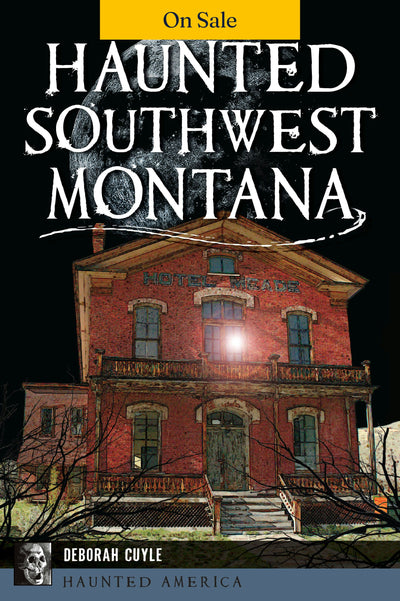 Haunted Southwest Montana