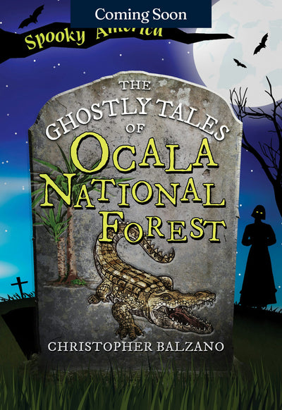 The Ghostly Tales of Ocala National Forest