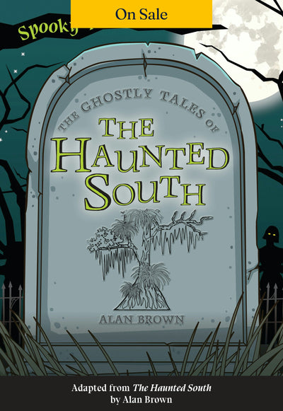 The Ghostly Tales of the Haunted South