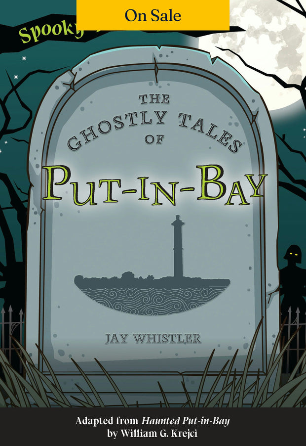The Ghostly Tales of Put-in-Bay