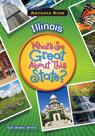 Illinois: What's So Great About This State
