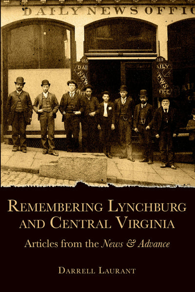 Remembering Lynchburg and Central Virginia