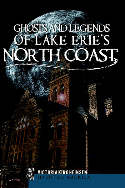 Ghosts and Legends of Lake Erie's North Coast