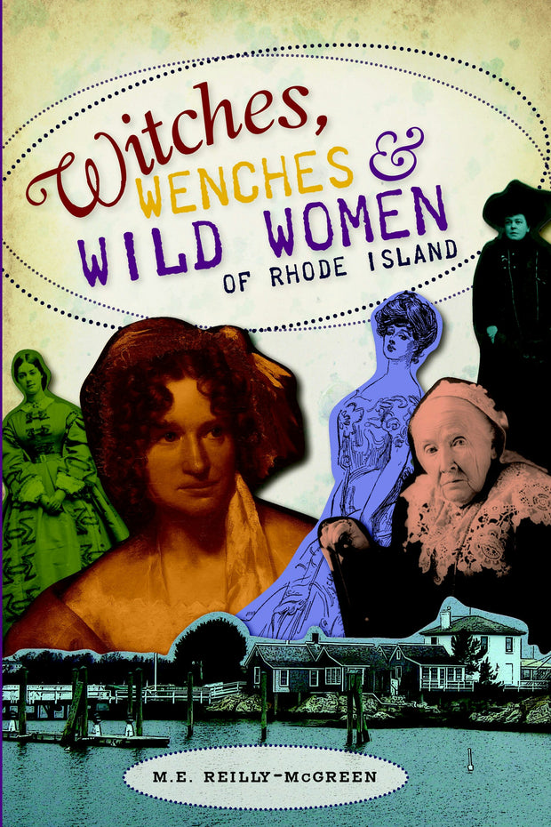 Witches, Wenches & Wild Women of Rhode Island