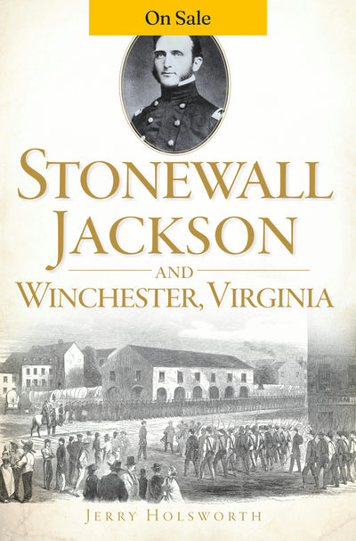 Stonewall Jackson and Winchester, Virginia